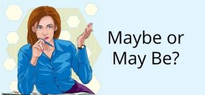 perbedaan Maybe dan May be